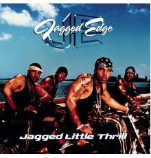 Jagged Edge - Jagged Little Thrill