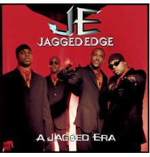 Jagged Edge - A Jagged Era