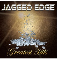 Jagged Edge - Greatest Hits