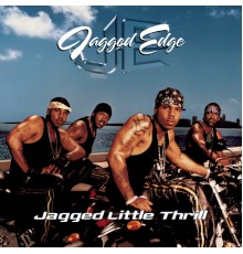 Jagged Edge - Jagged Little Thrill