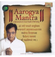 Jagjit Singh - Aarogya Mantra