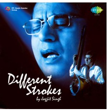 Jagjit Singh - Different Strokes