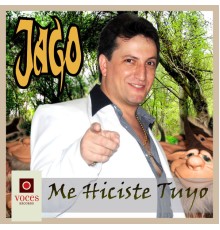 Jago - Me Hiciste Tuyo