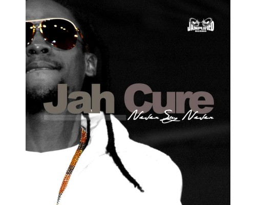 Jah Cure - Never Say Never