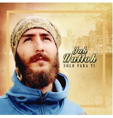 Jah Nattoh - Solo para Ti