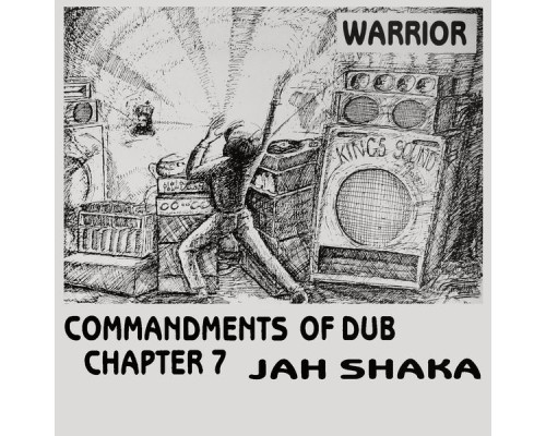 Jah Shaka - Warrior - Commandments of Dub Chapter 7 Jah Shaka - Warrior - Commandments of Dub Chapter 7