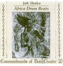 Jah Shaka - Africa Drum Beats - Commandments of Dub Chapter 10