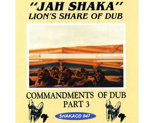 Jah Shaka - Lion's Share of Dub Commandments of Dub, Pt. 3 Jah Shaka - Lion's Share of Dub Commandments of Dub, Pt. 3