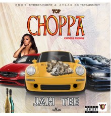 Jah Tee - Top Choppa