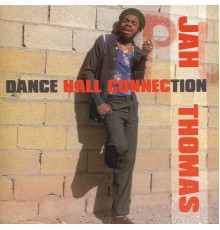 Jah Thomas - Dance Hall Connection