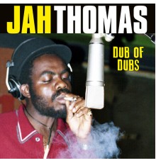 Jah Thomas - Dub of Dubs