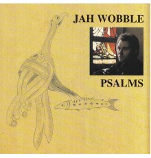 Jah Wobble - Psalms