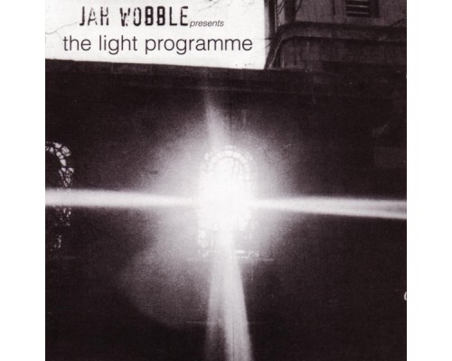 Jah Wobble - The Light Programme