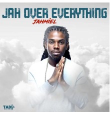 Jahmiel - Jah Over Everything