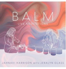 Jahnavi Harrison - BALM (Live Meditations)