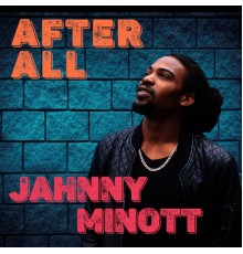 Jahnny Minott - After All