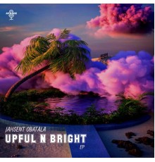 Jahsent Obatala - Upful N Bright