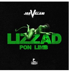 Jahvillani - Lizzad Pon Limb