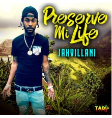 Jahvillani - Preserve Mi Life