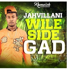 Jahvillani - Wild Side Gad