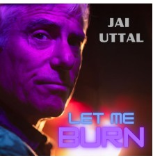 Jai Uttal - Let Me Burn