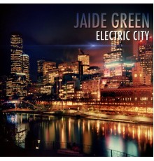 Jaide Green - Electric City