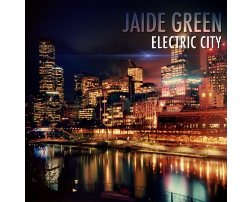 Jaide Green - Electric City