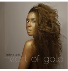 Jaidene Veda - Heart of Gold