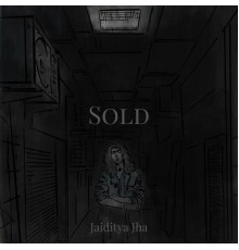 Jaiditya Jha - Sold