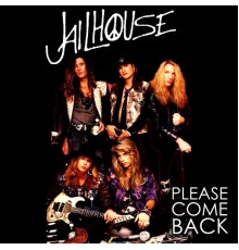 Jailhouse - Please Come Back