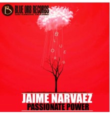 Jaime Narvaez - Passionate Power