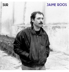 Jaime Roos - Sur (Remastered)