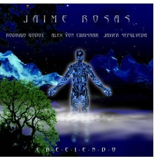 Jaime Rosas - Creciendo