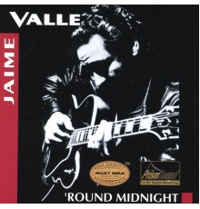 Jaime valle - 'Round Midnight