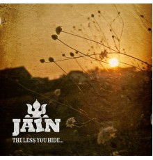 Jain - The Less You Hide...