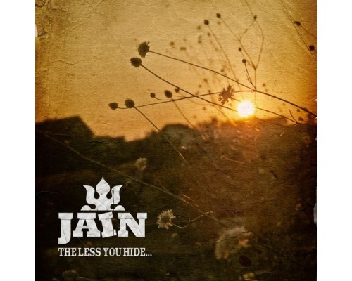 Jain - The Less You Hide...