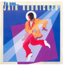 Jair Rodrigues - Eu Sou...