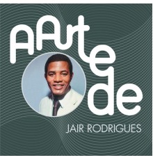 Jair Rodrigues - A Arte De Jair Rodrigues