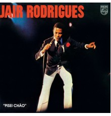 Jair Rodrigues - Pisei Chão