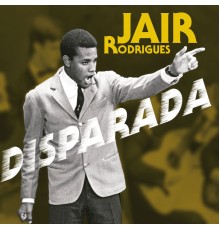 Jair Rodrigues - Disparada