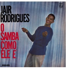 Jair Rodrigues - O Samba Como Ele É