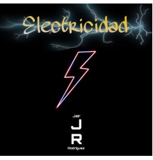 Jair Rodriguez - Electricidad (Renovado) (2021 Remasterizado)
