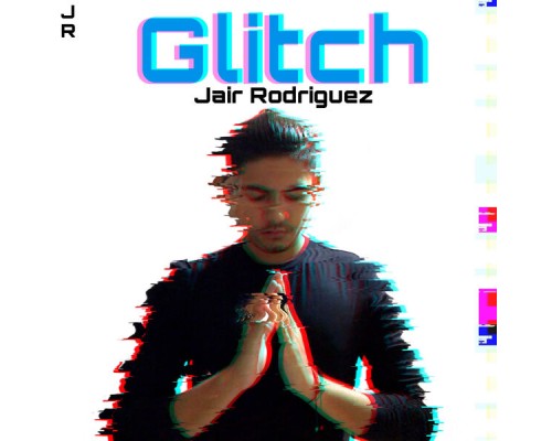 Jair Rodriguez - Glitch