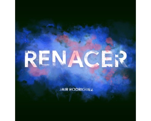 Jair Rodriguez - Renacer