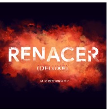 Jair Rodriguez - Renacer (Deluxe)