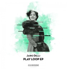 Jairo Delli - Play Loop EP