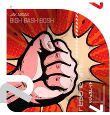 Jak Aggas - Bish Bash Bosh