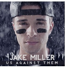 Jake Miller - Us Against Them