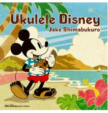 Jake Shimabukuro - Ukulele Disney