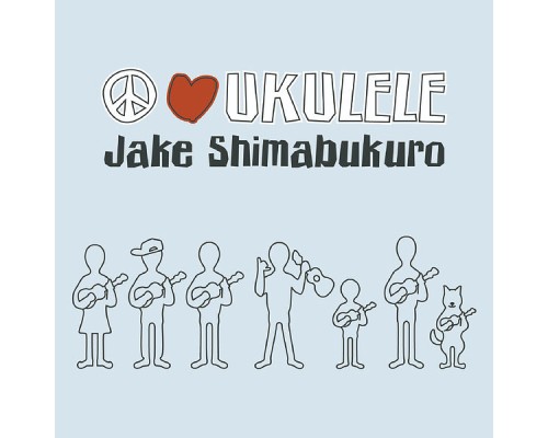 Jake Shimabukuro - Peace Love Ukulele